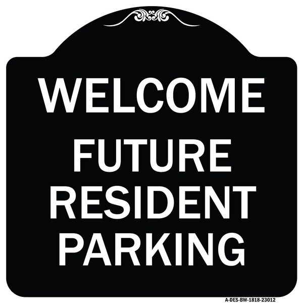 Signmission Reserved Parking Welcome Future Resident Parking Heavy-Gauge Aluminum Sign, 18" x 18", BW-1818-23012 A-DES-BW-1818-23012 - main